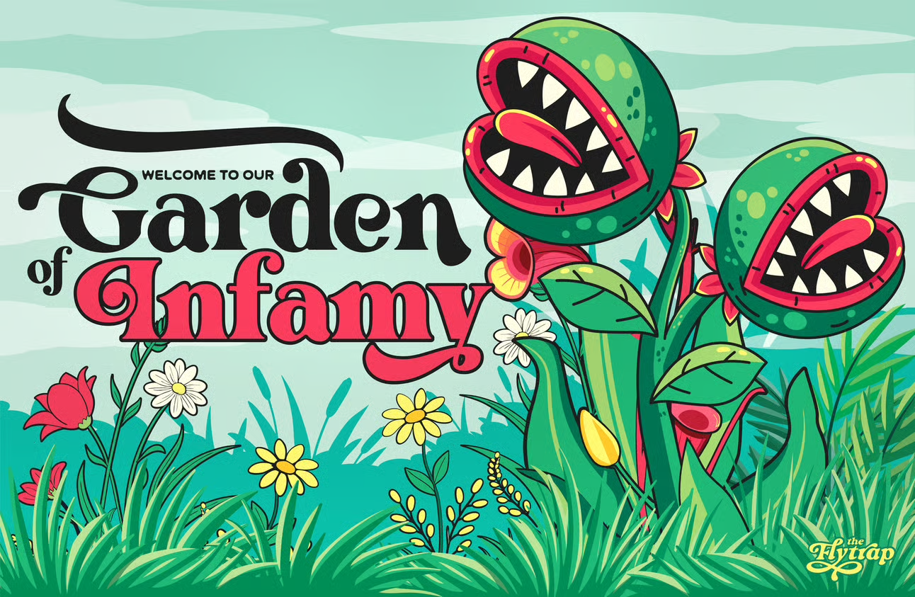 A green-tinted illustration reads "Welcome to our Garden of Infamy," and features two red-lipped venus flytraps chompin' in a grassy field with yellow, red, and white flowers