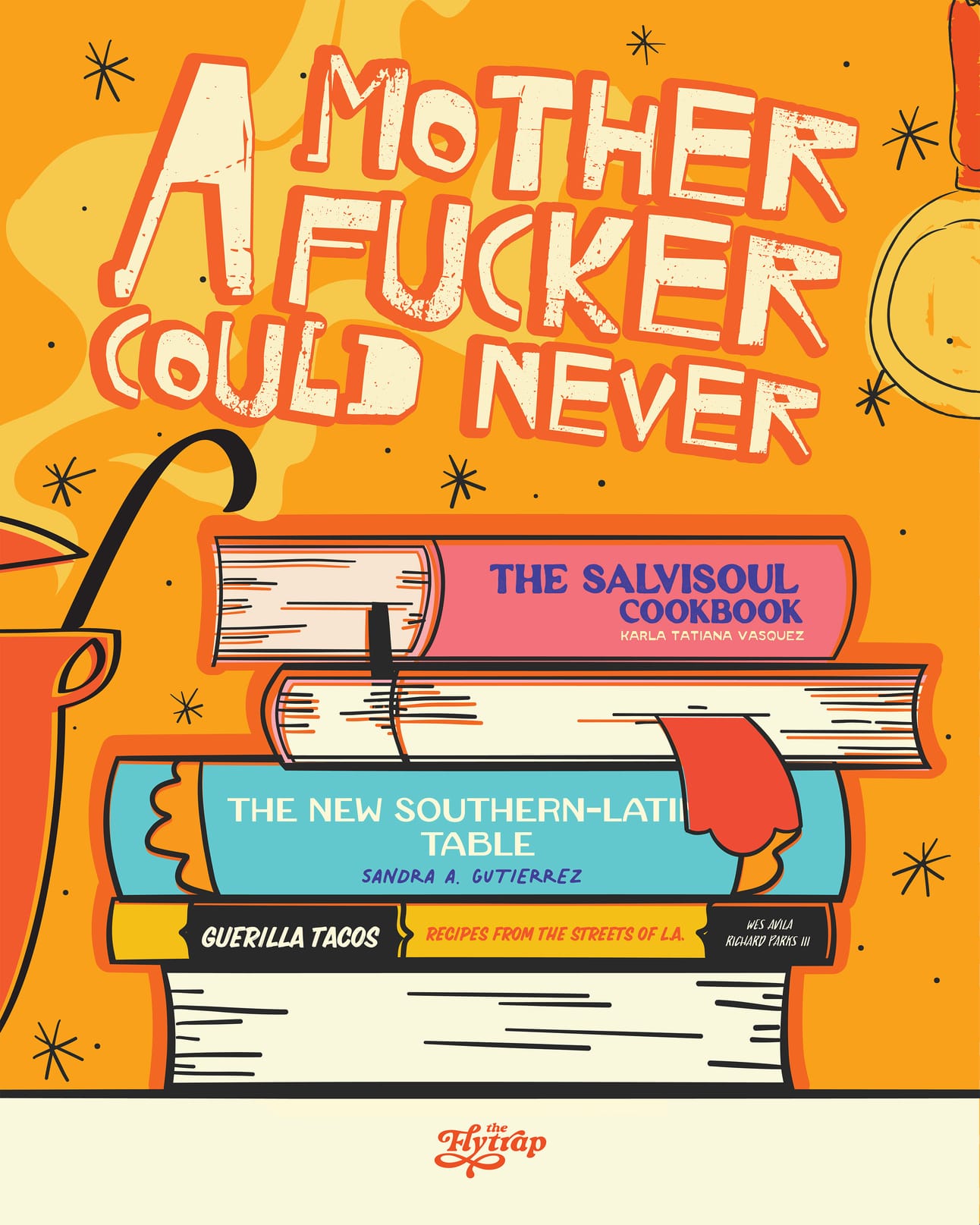 Illustration: A stack of cookbooks overlaid with "A motherfucker could NEVER."