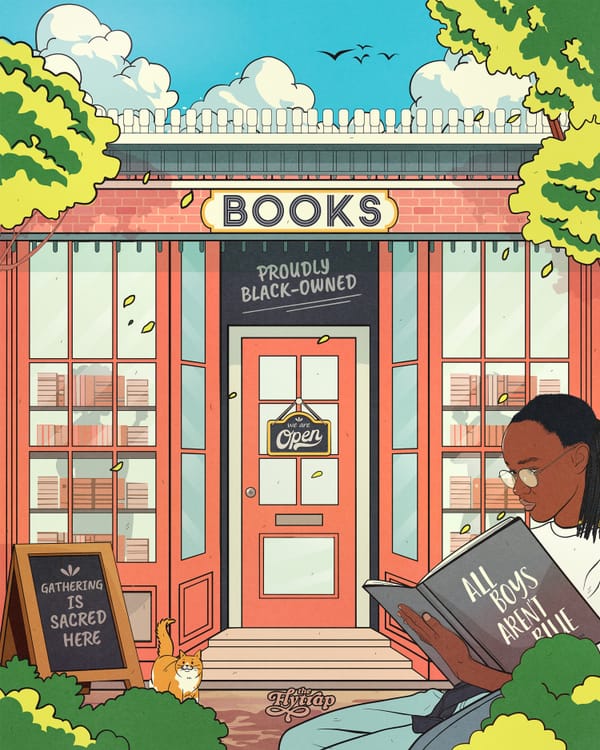 An illustration featuring the front of a Black-owned bookstore; a Black person with braids is pictured out front alongside an orange kitty and a sign reading "gathering is sacred here"