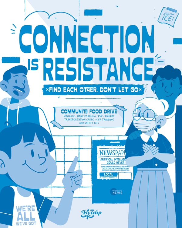 A blue and white illustration headed: "Connection is resistance. Find each other. Don't let go." It features various community members and a joyfully human vibe.