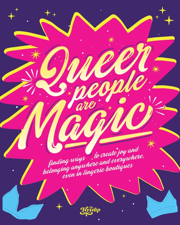A festive "queer people are magic" illustration. 