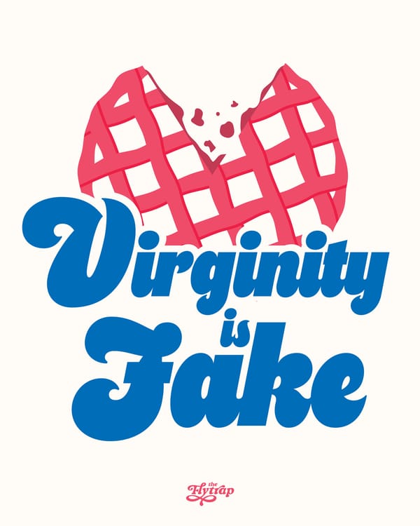 Illustration: A red, white, and blue illustration of a pie overlaid with "Virginity is fake."