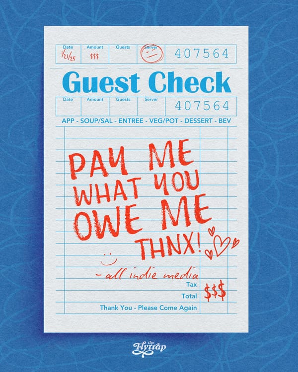 Illustration: A guest check, with "pay me what you owe me thnx :) — all indie media."