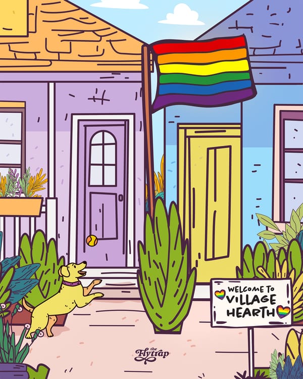 An illustration of cozy houses, pride flags, and a playing dog with a sign: Welcome to Village Hearth.